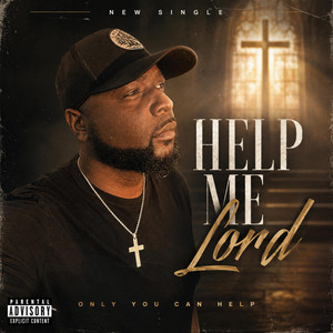 Help Me Lord by THowardDaSpeaker