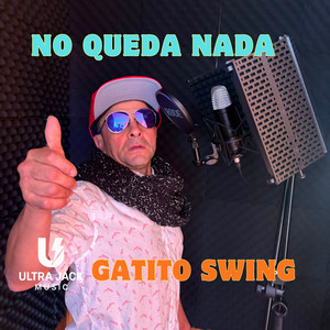 No Queda Nada by GATITO SWING