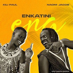 Kili Paul - Enkatini Ena (feat. NAOMI JACOB)