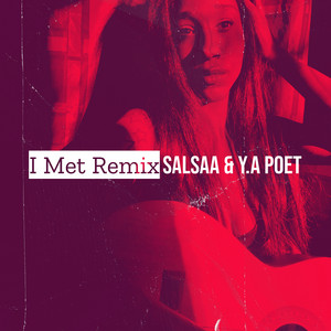 I Met (Remix) by SALSAA, Y.A Poet