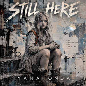 Still Here by Yanakonda