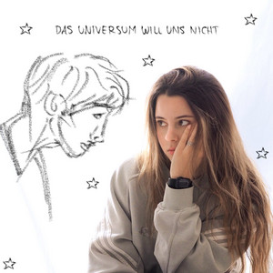das Universum will uns nicht by Franziska Leni