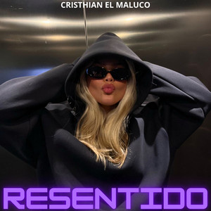 Resentido by Cristhian el Maluco