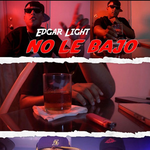 NO LE BAJO by Edgar Light