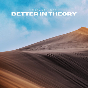 Better in Theory by Cabana Boys
