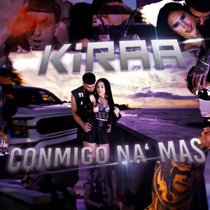 Conmigo Na' Mas by Kiraa JM