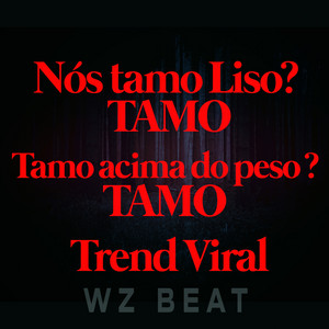 Nós Tamo Liso ? Tamo Tamo Acima do Peso ? Tamo Trend Viral