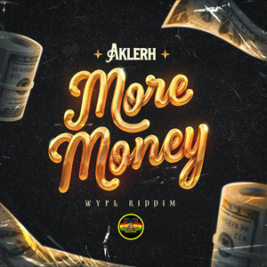 Aklerh - More Money (feat. CrashDummy & DJ Mac) [WYLF Riddim]
