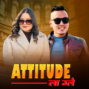 Sanjiv Ghising - Attitude La Gle (feat. Jitu Lopchan)