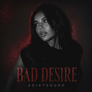 Bad Desire by ADIKTSOUND