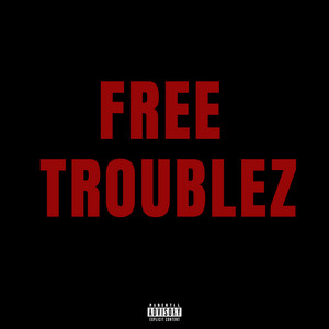 FREETROUBLEZ by Mnwbareface