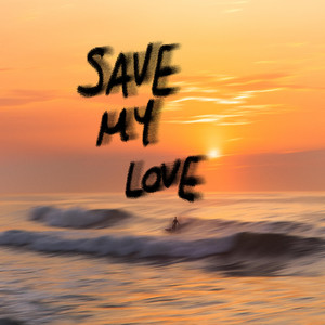 Save My Love by Adam Miz