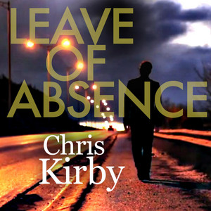 Leave of Absence (Remix) [feat. Tim Chaisson] by Chris Kirby, Tim Chaisson