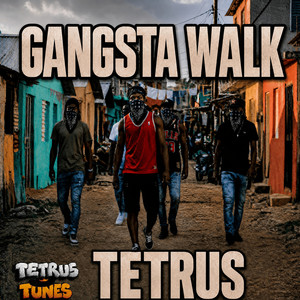 Gangsta Walk by Tetrus
