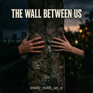 The wall between us by Emily_with_an_E