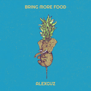 AlexGuz - Bring More Food