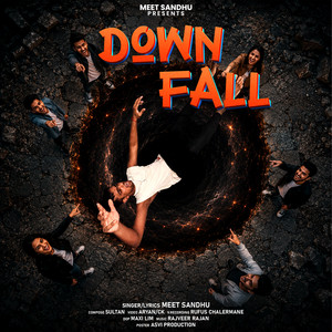 DOWNFALL by Meet Sandhu