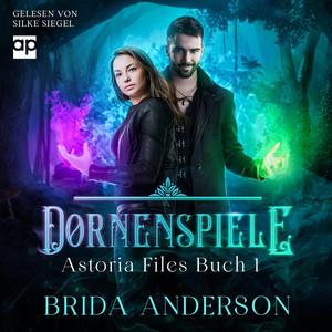 Dornenspiele (Astoria Files Band 1)