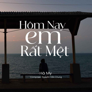 Hà My - Hôm Nay Em Rất Mệt