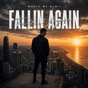FALLIN AGAIN by MUSIC BY ALBII