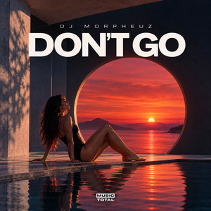 Don't Go by DJ MorpheuZ, Music Total