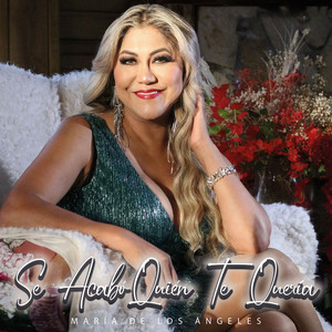 Maria de Los Angeles - Se Acabó Quién Te Quería