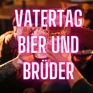 DJ Schlagerfieber - Vatertag - Bier Und Brüder