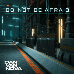 Do Not Be Afraid by Dan Van Nova