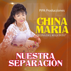 China Maria - Nuestra Separación