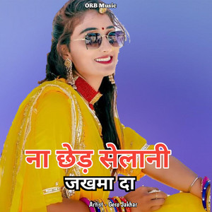 Na Chhed Selani Jakhama Da