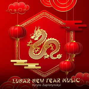 Kyrylo Zaplotynskyi — Lunar New Year Music