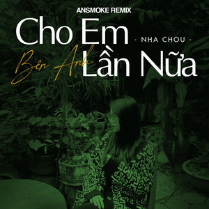 Cho Em Bên Anh Lần Nữa (AnSMOKE Remix)