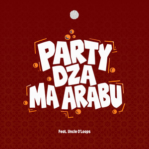 PARTY DZA MA ARABU by MA ARABU, Uncle O'loops
