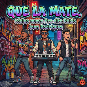 Que La Mate by Codigo Nuevo Oficial