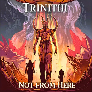 Not From Here by TRINITIII