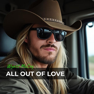 All Out Of Love by Wyatt McCoy