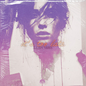It's Too Late by Julien Vibes