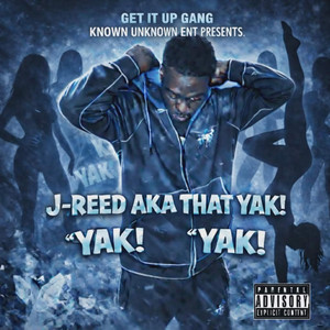 Yak by J-Reed AKA That YAK!