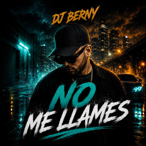 No me Llames by Dj Berny