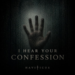 I Hear Your Confession by Haviticus