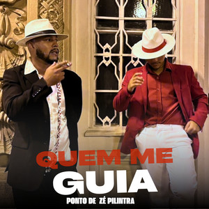 Quem Me Guia - Ponto de Zé Pilintra