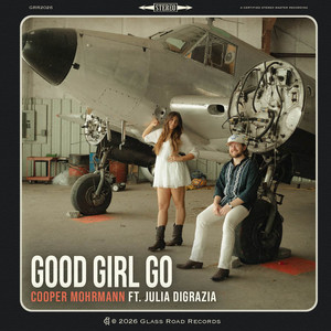 Good Girl Go by Cooper Mohrmann, Julia DiGrazia