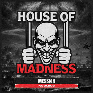 Incoming by MESSI4H, House Of Madness