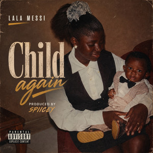 Child Again by Lala Messi