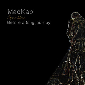MacKap — Speechless. Before a long journey