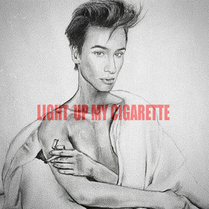 light up another cigarette song Light Up My Cigarette - song and lyrics by Mathis Xavier