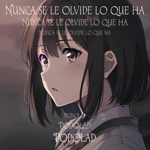Podolad - Nunca se le olvide lo que ha