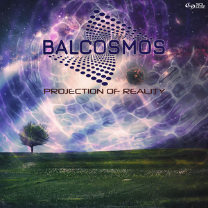 Balcosmos — Projection of Reality