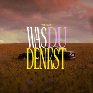 Was du denkst by EMICIANO, Loyal2Emiciano
