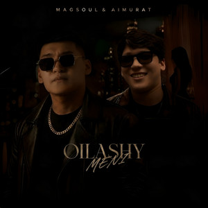 OILASHY MENI by Magsoul, Aimurat